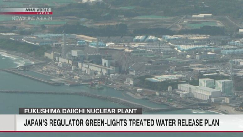 Nuclear regulator approves Fukushima Daiichi's treated water release plan