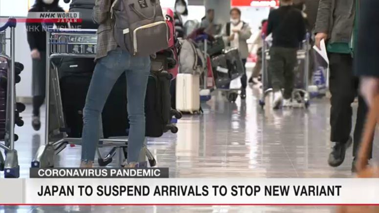 Japan to suspend arrivals to stop new variant Japan to suspend arrivals to stop new variant